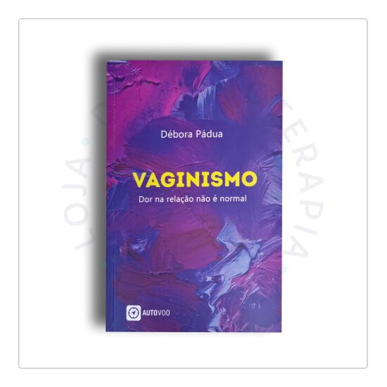 Livro Vaginismo_Debora Padua Livro Vaginismo